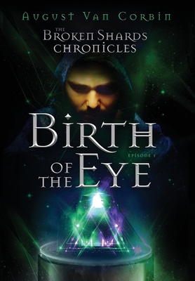 The Broken Shards Chronicles: Episode I - Birth... 1735326704 Book Cover