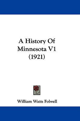 A History Of Minnesota V1 (1921) 1437490530 Book Cover