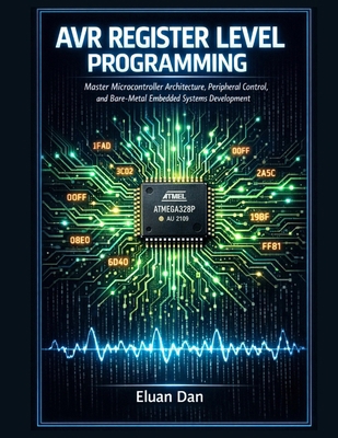 AVR Register Level Programming: Master Microcon... B0GV5VJ26R Book Cover