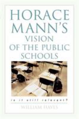 Horace Mann's Vision of the Public Schools : Is... B00BG7C6US Book Cover