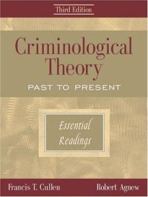 Criminological Theory: Past to Present: Essenti... 1931719632 Book Cover