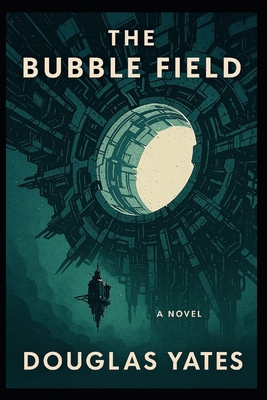 The Bubble Field B0GKPFHNQT Book Cover