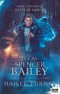 Le cas Spencer Bailey: Dans l'univers de Dette ... [French] B0DBTRSJ72 Book Cover