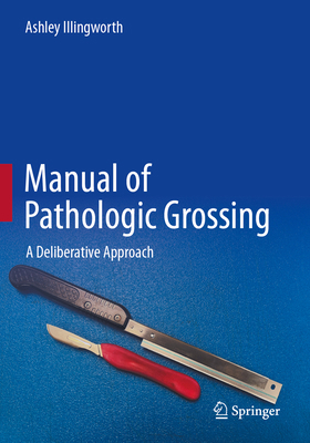 Manual of Pathologic Grossing: A Deliberative A... 3031726960 Book Cover