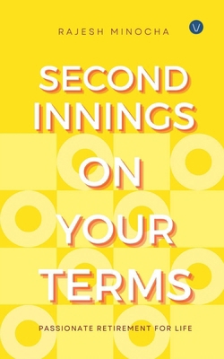 Second Innings On Your Terms: Passionate Retire... B0DMV28GHQ Book Cover