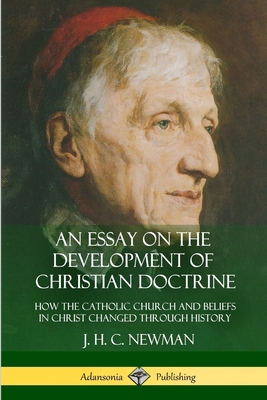 An Essay on the Development of Christian Doctri... 1387971395 Book Cover