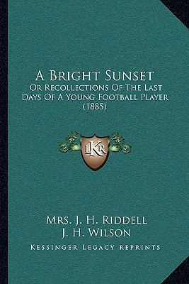 A Bright Sunset: Or Recollections Of The Last D... 1165264374 Book Cover