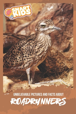 Unbelievable Pictures and Facts About Roadrunners 1702464911 Book Cover