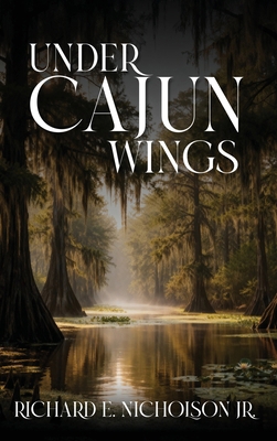 Under Cajun Wings 1968617213 Book Cover