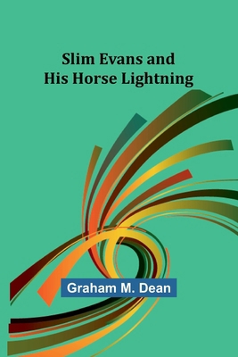 Slim Evans and His Horse Lightning 9357955135 Book Cover