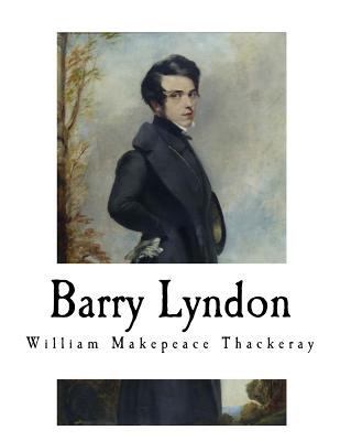 Barry Lyndon: William Makepeace Thackeray 1717587321 Book Cover