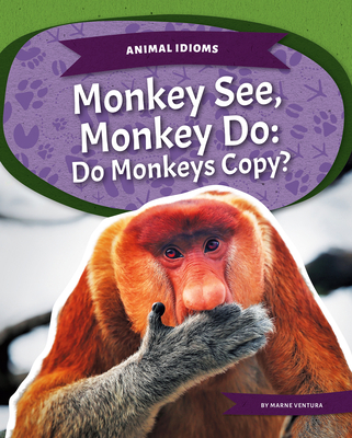 Monkey See, Monkey Do: Do Monkeys Copy? 1644946483 Book Cover