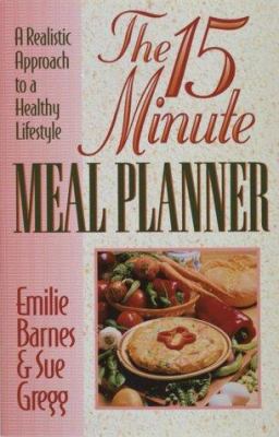 The 15-Minute Meal Planner: A Realistic Approac... 1565072340 Book Cover