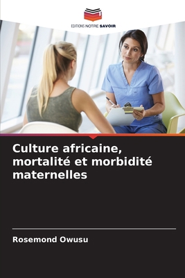 Culture africaine, mortalité et morbidité mater... [French] 6205746018 Book Cover