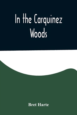 In the Carquinez Woods 9356576394 Book Cover