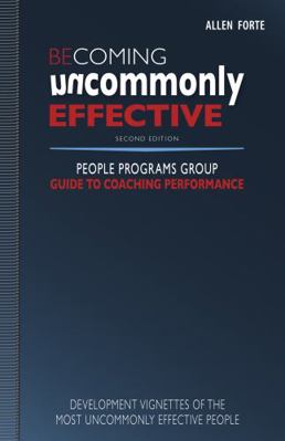 Become Uncommonly Effective Guide to Coaching Performance : A Companion Workbook to Become Uncommonly Effective