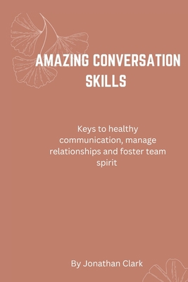 Amazing Conversation Skills B0BN7RQYJ7 Book Cover
