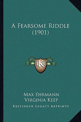 A Fearsome Riddle (1901) 1166454169 Book Cover