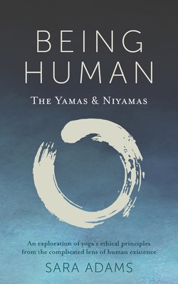 Being Human: The Yamas & Niyamas 1633375420 Book Cover