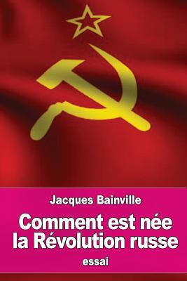 Comment est née la Révolution russe [French] 1536820326 Book Cover