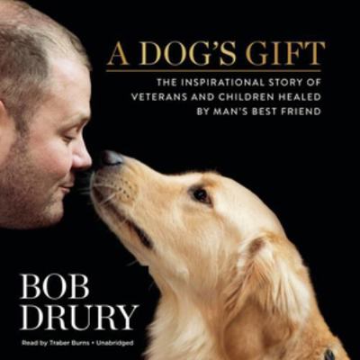 A Dog&#x27;s Gift: The Inspirational Story of Vetera... 1504601556 Book Cover
