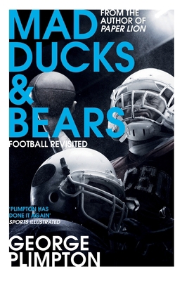 Mad Ducks and Bears: Football Revisited 0224100408 Book Cover