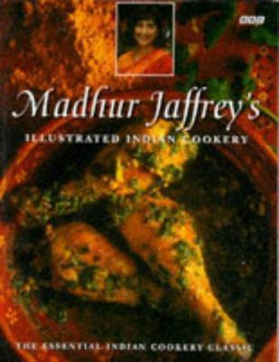 Madhur Jaffrey's Illustrated Indian Cookery 0563383038 Book Cover