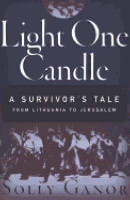 Light One Candle: A Survivor's Tale from Lithua... 1568363524 Book Cover