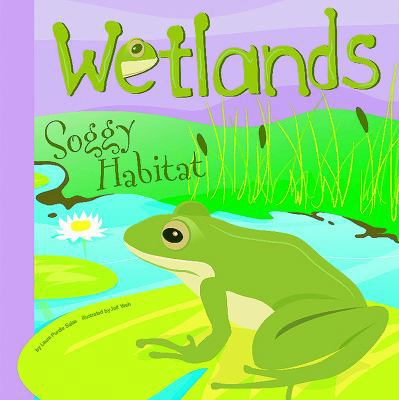 Wetlands: Soggy Habitat 1404831002 Book Cover