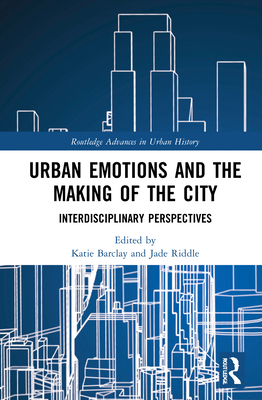 Urban Emotions and the Making of the City: Inte... 0367754606 Book Cover