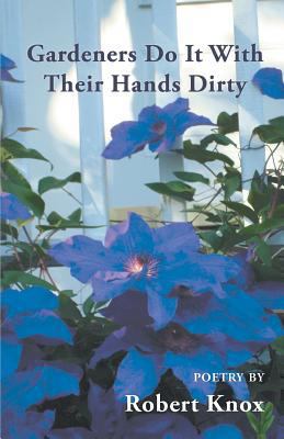 Gardeners Do It With Their Hands Dirty 1635342082 Book Cover