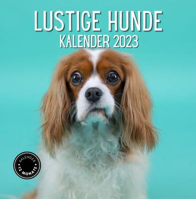 Lustige Hunde Kalender 2023 : Geschenke F?r Hundebesitzer: Lustige Geschenk F?r M?nner, Frauen, Kinder, Freunde, Hundeliebhaber, Oder Kollegen Zum Geburtstag Oder Weihnachten