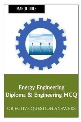 Energy Engineering Diploma & Engineering MCQ B0BNHCJL1Z Book Cover