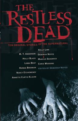 The Restless Dead: Ten Original Stories of the ... 0763636711 Book Cover