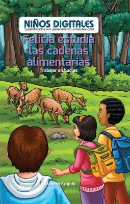 Felicia Estudia Las Cadenas Alimentarias: Traba... [Spanish] 1538329077 Book Cover
