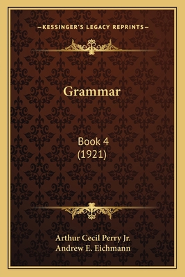 Grammar: Book 4 (1921) 1164660810 Book Cover