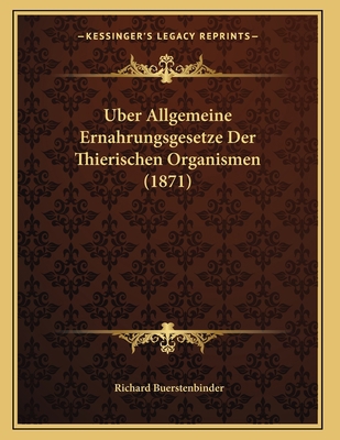 Uber Allgemeine Ernahrungsgesetze Der Thierisch... [German] 1167367081 Book Cover