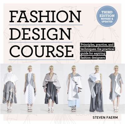 Fashion Design Course: Principles, Practice, an... 1438089988 Book Cover