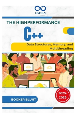 High-Performance C++: Data Structures, Memory, ... B0FFHD5Q5Z Book Cover