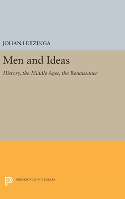 Men and Ideas: History, the Middle Ages, the Re... 0691640041 Book Cover