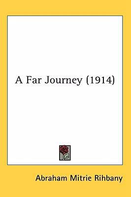 A Far Journey (1914) 0548993300 Book Cover