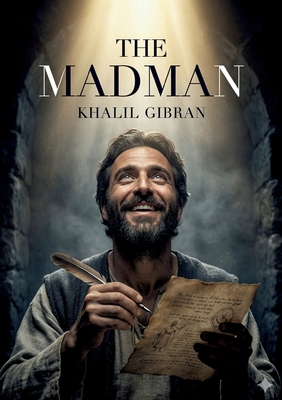The Madman: by Khalil Gibran B0GXYCQ8W6 Book Cover