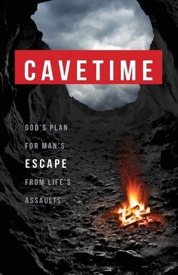 CaveTime: God's Plan for Man's Escape from Life... 1087888123 Book Cover