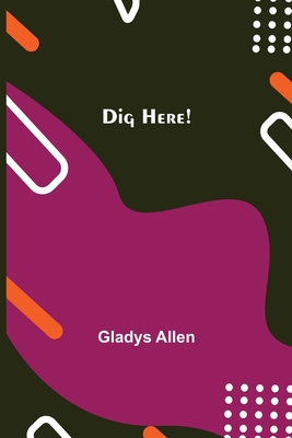 Dig Here! 9354945325 Book Cover