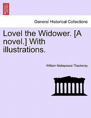 Lovel the Widower. [A Novel.] with Illustrations. 1241221650 Book Cover