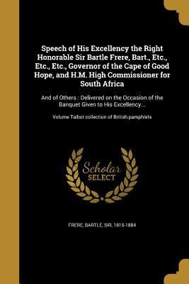 Speech of His Excellency the Right Honorable Si... 1374115312 Book Cover