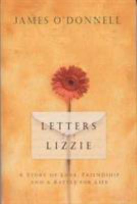 Letters for Lizzie: A Story of Love, Friendship... 1881273016 Book Cover