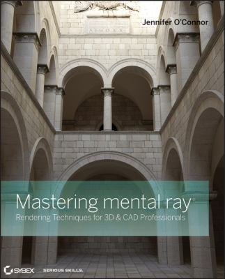 Mastering mental ray: Rendering Techniques for ... 0470563850 Book Cover