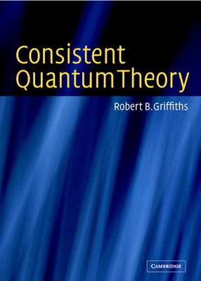 Consistent Quantum Theory B005AYW608 Book Cover