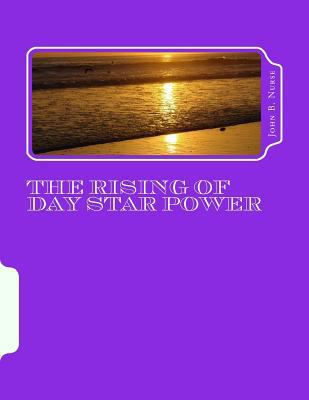 The Rising Of Day Star Power: Power Of The Days... 1522895736 Book Cover